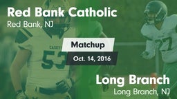 Matchup: Red Bank Catholic vs. Long Branch  2016