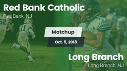 Matchup: Red Bank Catholic vs. Long Branch  2018
