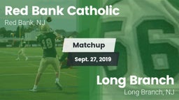Matchup: Red Bank Catholic vs. Long Branch  2019