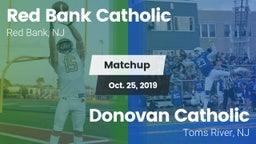 Matchup: Red Bank Catholic vs. Donovan Catholic  2019
