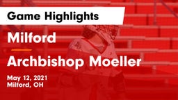 Milford  vs Archbishop Moeller  Game Highlights - May 12, 2021