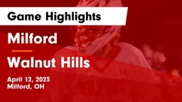 Milford  vs Walnut Hills  Game Highlights - April 12, 2023