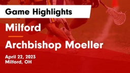 Milford  vs Archbishop Moeller  Game Highlights - April 22, 2023