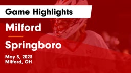 Milford  vs Springboro  Game Highlights - May 3, 2023