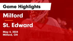 Milford  vs St. Edward  Game Highlights - May 4, 2024