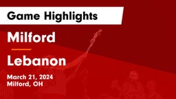 Milford  vs Lebanon   Game Highlights - March 21, 2024