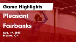 Pleasant  vs Fairbanks  Game Highlights - Aug. 19, 2023