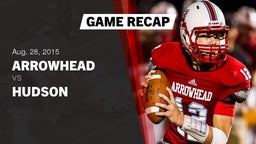 Recap: Arrowhead  vs. Hudson 2015