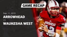 Recap: Arrowhead  vs. West  2015