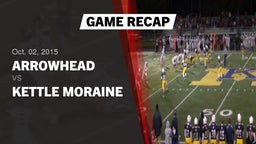 Recap: Arrowhead  vs. Kettle Moraine  2015