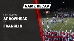 Recap: Arrowhead  vs. Franklin  2015