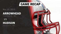 Recap: Arrowhead  vs. Hudson  2013