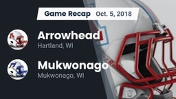 Recap: Arrowhead  vs. Mukwonago  2018