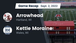 Recap: Arrowhead  vs. Kettle Moraine  2022
