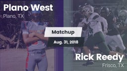 Matchup: Plano West High vs. Rick Reedy  2018