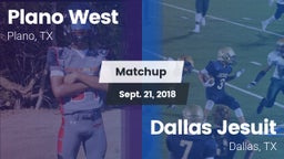 Matchup: Plano West High vs. Dallas Jesuit  2018