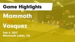 Mammoth  vs Vasquez  Game Highlights - Feb 4, 2017