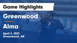 Greenwood  vs Alma  Game Highlights - April 4, 2023