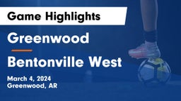 Greenwood  vs Bentonville West  Game Highlights - March 4, 2024