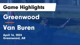 Greenwood  vs Van Buren  Game Highlights - April 16, 2024