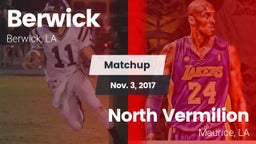 Matchup: Berwick  vs. North Vermilion  2017