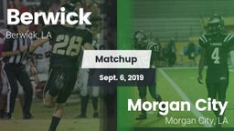 Matchup: Berwick  vs. Morgan City  2019