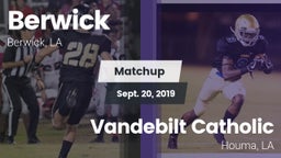 Matchup: Berwick  vs. Vandebilt Catholic  2019