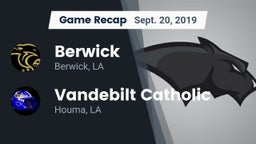 Recap: Berwick  vs. Vandebilt Catholic  2019