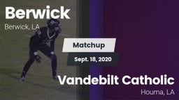 Matchup: Berwick  vs. Vandebilt Catholic  2020