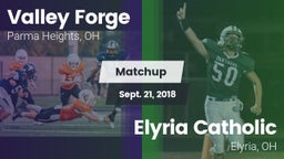Matchup: Valley Forge High vs. Elyria Catholic  2018
