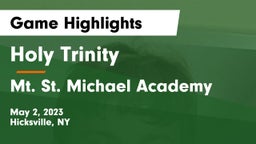 Holy Trinity  vs Mt. St. Michael Academy  Game Highlights - May 2, 2023