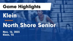 Klein  vs North Shore Senior  Game Highlights - Nov. 16, 2023