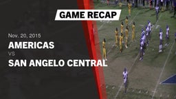 Recap: Americas  vs. San Angelo Central  2015