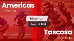 Matchup: Americas  vs. Tascosa  2018