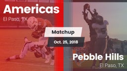 Matchup: Americas  vs. Pebble Hills  2018