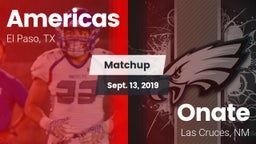 Matchup: Americas  vs. Onate  2019