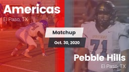 Matchup: Americas  vs. Pebble Hills  2020
