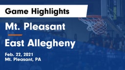 Mt. Pleasant  vs East Allegheny  Game Highlights - Feb. 22, 2021