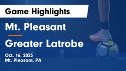 Mt. Pleasant  vs Greater Latrobe  Game Highlights - Oct. 16, 2023