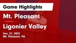 Mt. Pleasant  vs Ligonier Valley  Game Highlights - Jan. 31, 2022