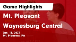 Mt. Pleasant  vs Waynesburg Central  Game Highlights - Jan. 13, 2023