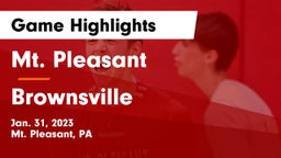 Mt. Pleasant  vs Brownsville  Game Highlights - Jan. 31, 2023