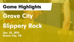 Grove City  vs Slippery Rock  Game Highlights - Jan. 23, 2023