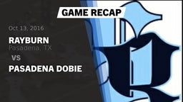 Recap: Rayburn  vs. Pasadena Dobie 2016
