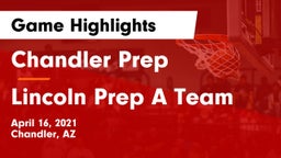 Chandler Prep  vs Lincoln Prep A Team Game Highlights - April 16, 2021