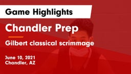 Chandler Prep  vs Gilbert classical scrimmage Game Highlights - June 10, 2021