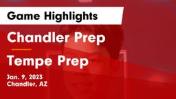 Chandler Prep  vs Tempe Prep  Game Highlights - Jan. 9, 2023