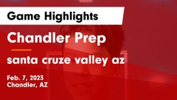 Chandler Prep  vs santa cruze valley az Game Highlights - Feb. 7, 2023