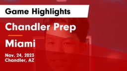 Chandler Prep  vs Miami  Game Highlights - Nov. 24, 2023
