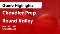 Chandler Prep  vs Round Valley  Game Highlights - Nov. 25, 2023